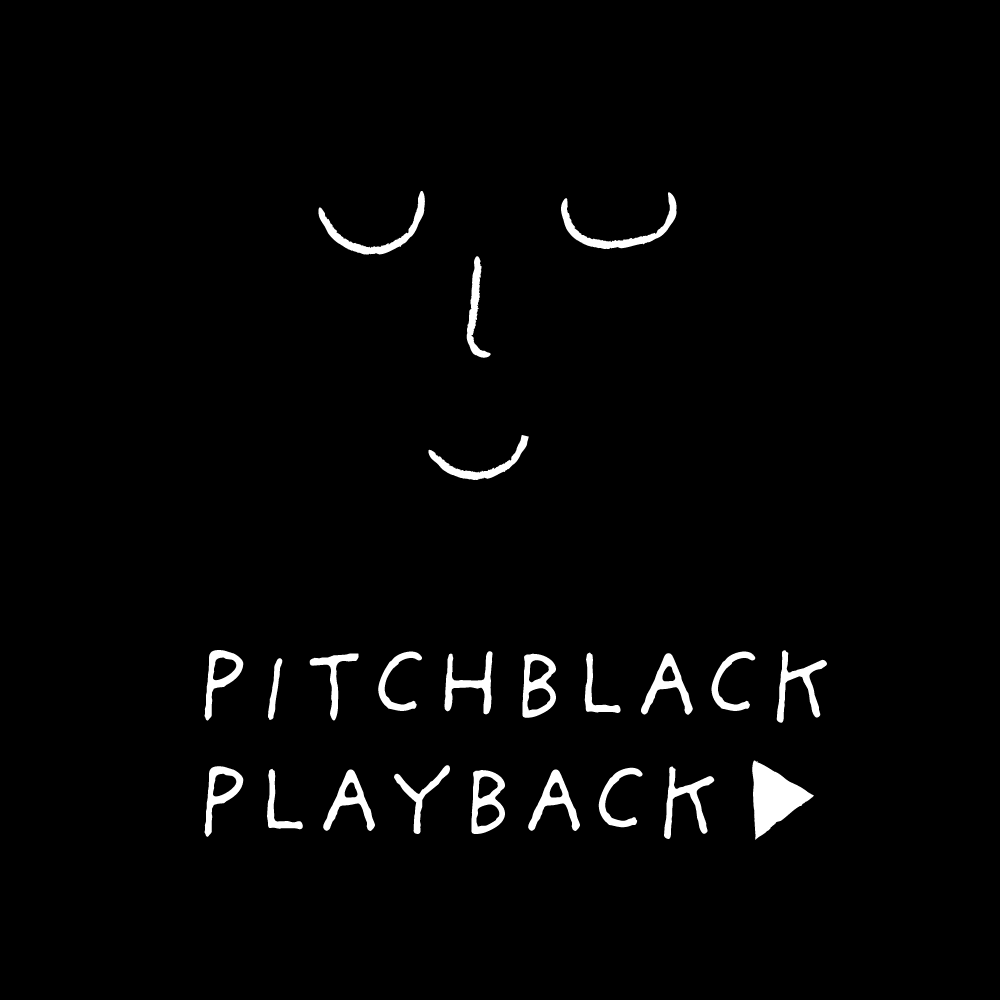 Minimalist drawing of a peaceful face with closed eyes above the words Pitchblack Playback in white, handwritten letters on a black background, with a triangular play button replacing the letter A in Playback.